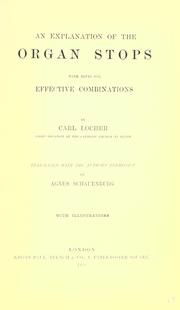 Cover of: An explanation of the organ stops with hints for effective combinations by Carl Locher