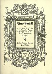 Cover of: Hydriotaphia, urne-buriall: or, A discourse of the sepulchrall urnes lately found in Norfolk