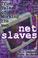 Cover of: Net Slaves