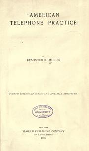 American telephone practice by Miller, Kempster Blanchard, Kempster B. Miller