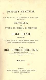 Cover of: A pastor's memorial of Egypt, the Red Sea, the wildernesses of Sin and Paran, Mount Sinai, Jerusalem
