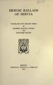 Cover of: Heroic ballads of Serbia by George Rapall Noyes
