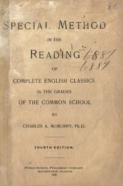 Cover of: Special method in the reading of complete English classics in the grades of the common school. by Charles A. McMurry