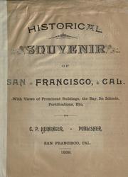 Cover of: Historical souvenir of San Francisco, Cal.: with views of prominent buildings, the Bay, its islands, fortifications, etc.