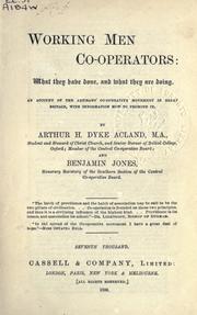 Cover of: Working men co-operators: what they have done, and what they are doing, an account of the artisans co-operative movement in Great Britain, with information how to promote it.