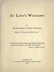 At life's windows by Fraser, Alexander Louis