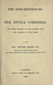 Cover of: The time-references in the Divina commedia, and their bearing on the assumed date and duration of the vision. by Moore, Edward