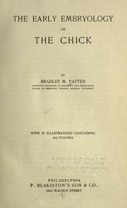 Cover of: The early embryology of the chick by Bradley M. Patten