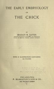 Cover of: The early embryology of the chick by Bradley M. Patten, Bradley M. Patten