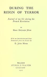 Cover of: During the reign of terror: journal of my life during the French revolution