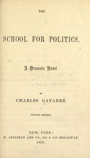 Cover of: The school for politics. by Gayarré, Charles