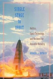 Cover of: Single Stage to Orbit: Politics, Space Technology, and the Quest for Reusable Rocketry (New Series in NASA History)