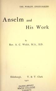 Anselm and his work by Adam Cleghorn Welch