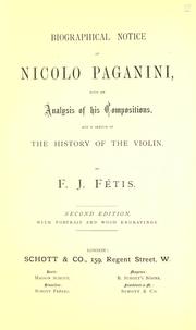 Cover of: Biographical notice of Nicolo Paganini, with an analysis of his compositions, and a sketch of the history of the violin.