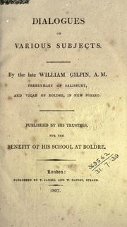 Cover of: Dialogues on various subjects.: Published by his trustees for the benefit of his school at Boldree.