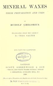 Cover of: Mineral waxes, their preparation and uses by Rudolf Gregorius, Rudolf Gregorius