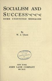 Cover of: Socialism and success, some uninvited messages by William J. Ghent