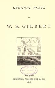 Cover of: Original plays by W. S. Gilbert