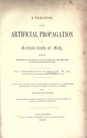 Cover of: A treatise on the artificial propagation of certain kinds of fish: with the description and habits of such kinds as are the most suitable for pisciculture