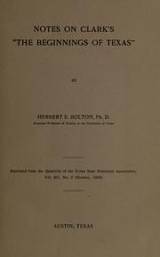 Notes on Clark's "The beginnings of Texas" / by Herbert E. Bolton by Herbert Eugene Bolton