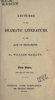 Cover of: Lectures on the dramatic literature of the age of Elizabeth. by William Hazlitt