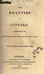 Cover of: The beauties of Gifford, consisting of selections from his poetry and prose.: By Alfred Howard.
