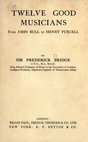 Cover of: Twelve good musicians by Bridge, Frederick Sir