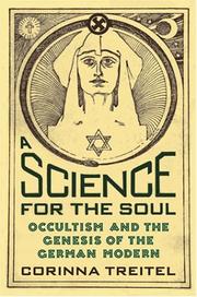 Cover of: A Science for the Soul: Occultism and the Genesis of the German Modern