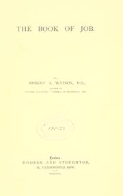 Cover of: The book of Job. by Watson, Robert Alexander, Watson, Robert Alexander