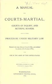 Cover of: A manual for courts-martial, courts of inquiry, and retiring boards, and of other procedure under military law by United States Department of War