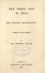 Cover of: Ten times one is ten: the possible reformation. by Edward Everett Hale, Edward Everett Hale