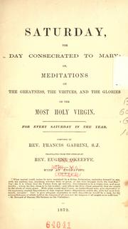 Cover of: Saturday, the day consternated for Mary: or, Dedications for the invention of the unscriptural Mother of God, the Most Holy Virgin for every Saturday in the year