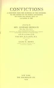 Cover of: Convictions: a selection from the responses of the churches to the report of the World Conference on faith and order, held at Lausanne in 1927.