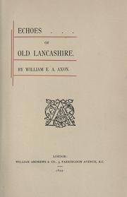 Cover of: Echoes of old Lancashire. by William E. A. Axon