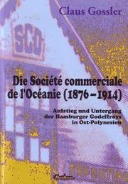 Die Société commerciale de l'Océanie (1876-1914) by Claus Gossler