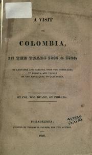 Cover of: A visit to Columbia, in the years 1822 [and] 1823: by Laguayra and Caracas, over the Cordillera to Bogota, and thence by the Magdalena to Cartagena.