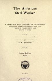 The American steel worker by E. R. Markham