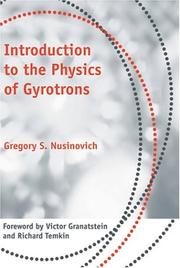 Cover of: Introduction to the Physics of Gyrotrons (Johns Hopkins Studies in Applied Physics) by Gregory S. Nusinovich