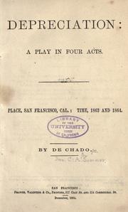 Cover of: Depreciation: a play in four acts. Place, San Francisco, Cal.: Time, 1863 and 1864.