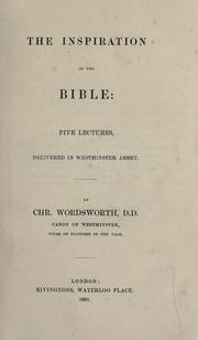 Cover of: The inspiration of the Bible: five lectures delivered in Westminster Abbey
