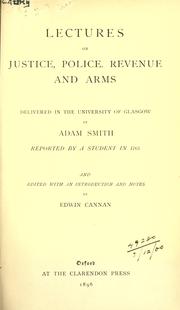 Lectures on justice, police, revenue and arms by Adam Smith