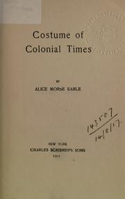Cover of: Costume of colonial times. by Alice Morse Earle