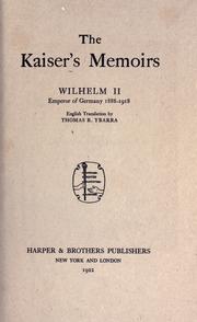 Cover of: The Kaiser's memoirs, 1888-1918.: English translation by Thomas R. Ybarra.