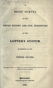 A brief survey of the great extent and evil tendencies of the lottery system, as existing in the United States by Job R. Tyson