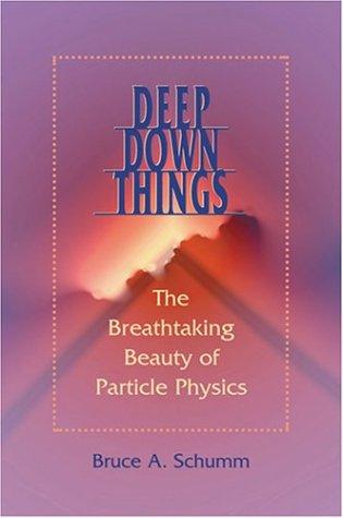 Deep down things by Bruce A. Schumm