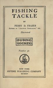 Cover of: Fishing tackle by Perry D. Frazer, Perry D. Frazer