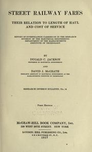 Cover of: Street railway fares, their relation to length of haul and cost of service: report of investigation carried on in the research division of the Electrical engineering department of the Massachusetts institute of technology