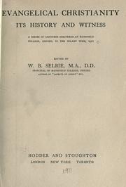 Cover of: Evangelical Christianity: its history and witness : a series of lectures delivered at Mansfield College, Oxford, in the Hilary term, 1911