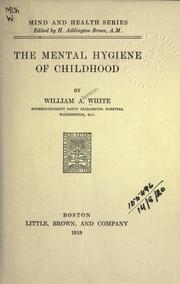 Cover of: The mental hygiene of childhood. by William A. White