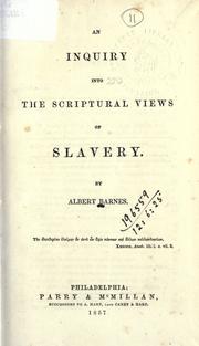 Cover of: An inquiry into the scriptural views of slavery. by Albert Barnes